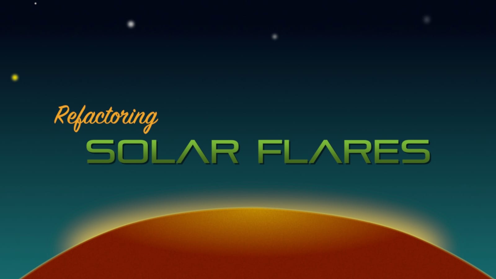 Recursion and Refactoring Our Solar Flares