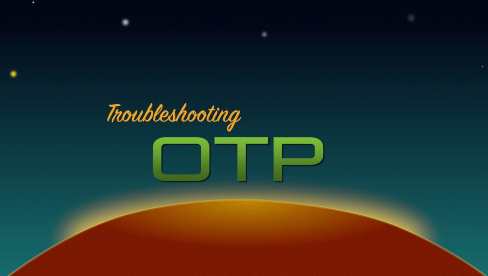 Troubleshooting OTP Errors