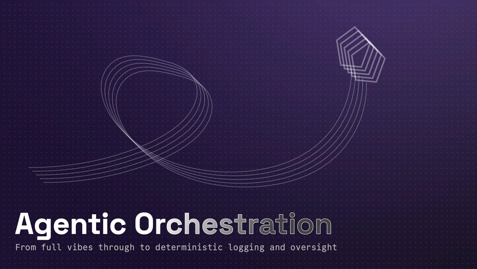 Agentic Orchestration Overview